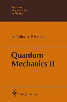 Galindo / Pascual |  Quantum Mechanics II | Buch |  Sack Fachmedien