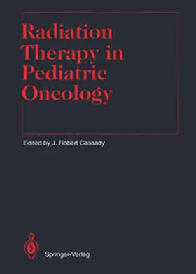 Cassady |  Radiation Therapy in Pediatric Oncology | eBook | Sack Fachmedien