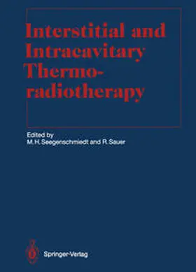 Seegenschmiedt / Sauer |  Interstitial and Intracavitary Thermoradiotherapy | eBook | Sack Fachmedien