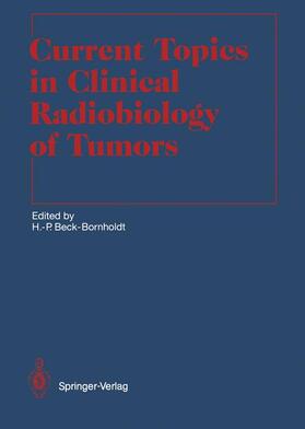 Beck-Bornholdt |  Current Topics in Clinical Radiobiology of Tumors | Buch |  Sack Fachmedien