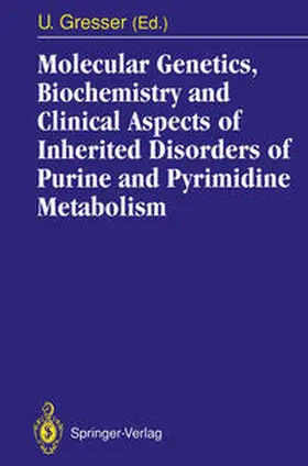 Gresser |  Molecular Genetics, Biochemistry and Clinical Aspects of Inherited Disorders of Purine and Pyrimidine Metabolism | eBook | Sack Fachmedien