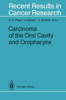 Pape / Schmitt / Ganzer |  Carcinoma of the Oral Cavity and Oropharynx | Buch |  Sack Fachmedien