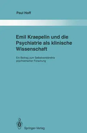 Hoff |  Emil Kraepelin und die Psychiatrie als klinische Wissenschaft | eBook | Sack Fachmedien