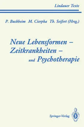 Buchheim / Cierpka / Seifert |  Neue Lebensformen und Psychotherapie. Zeitkrankheiten und Psychotherapie. Leiborientiertes Arbeiten | eBook | Sack Fachmedien