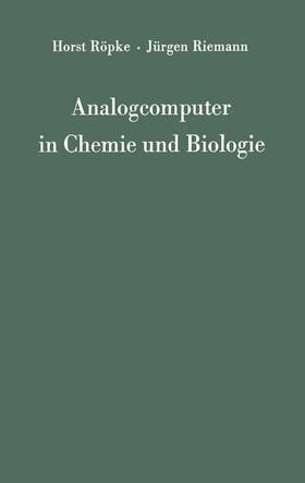 Riemann / Röpke |  Analogcomputer in Chemie und Biologie | Buch |  Sack Fachmedien