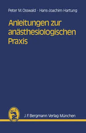 Osswald / Hartung |  Anleitungen zur anästhesiologischen Praxis | eBook | Sack Fachmedien