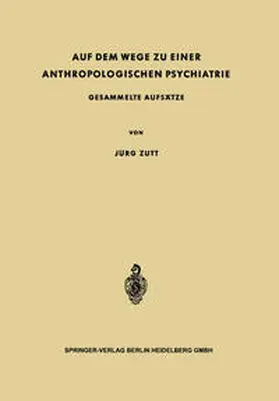 Zutt | Auf dem Wege zu Einer Anthropologischen Psychiatrie | E-Book | sack.de