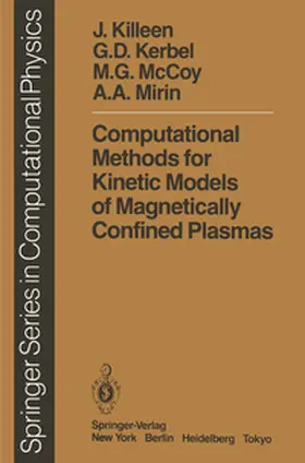 Killeen / Kerbel / McCoy |  Computational Methods for Kinetic Models of Magnetically Confined Plasmas | eBook | Sack Fachmedien