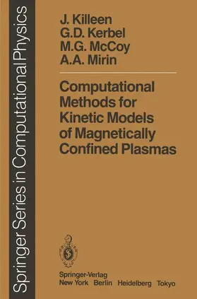 Killeen / Mirin / Kerbel |  Computational Methods for Kinetic Models of Magnetically Confined Plasmas | Buch |  Sack Fachmedien