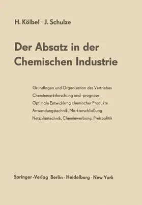 Schulze / Kölbel |  Der Absatz in der Chemischen Industrie | Buch |  Sack Fachmedien