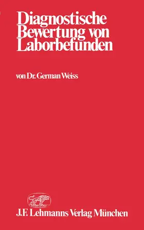 Weiss |  Diagnostische Bewertung von Laborbefunden | Buch |  Sack Fachmedien