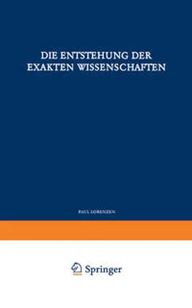 Lorenzen |  Die Entstehung der Exakten Wissenschaften | eBook | Sack Fachmedien