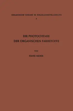 Meier |  Die Photochemie der Organischen Farbstoffe | Buch |  Sack Fachmedien