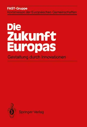 FAST-Gruppe, Kommision der Europäischen Gemeinschaften |  Die Zukunft Europas | Buch |  Sack Fachmedien