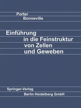 Porter / Bonneville |  Einführung in die Feinstruktur von Zellen und Geweben | Buch |  Sack Fachmedien