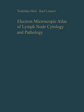 Mori / Lennert |  Electron Microscopic Atlas of Lymph Node Cytology and Pathology | Buch |  Sack Fachmedien