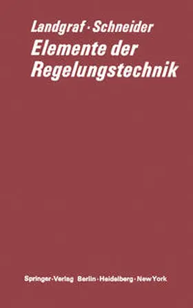 Landgraf / Schneider |  Elemente der Regelungstechnik | eBook | Sack Fachmedien