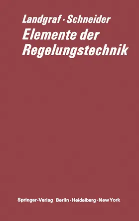 Schneider / Landgraf |  Elemente der Regelungstechnik | Buch |  Sack Fachmedien