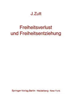 Zutt |  Freiheitsverlust und Freiheitsentziehung | eBook | Sack Fachmedien