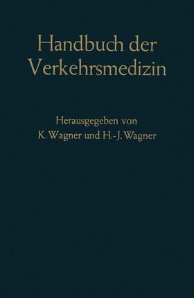 Wagner |  Handbuch der Verkehrsmedizin | Buch |  Sack Fachmedien