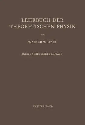 Weizel |  Lehrbuch der Theoretischen Physik | Buch |  Sack Fachmedien