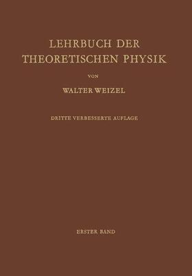 Weizel |  Lehrbuch der Theoretischen Physik | Buch |  Sack Fachmedien