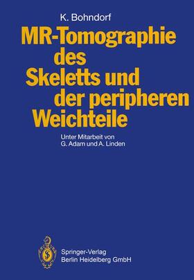 Bohndorf |  MR-Tomographie des Skeletts und der peripheren Weichteile | Buch |  Sack Fachmedien