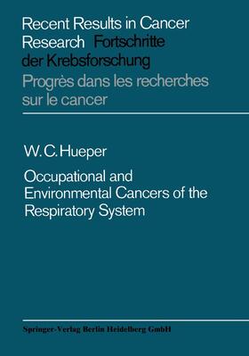 Hueper |  Occupational and Environmental Cancers of the Respiratory System | Buch |  Sack Fachmedien