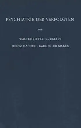 Baeyer / Häfner / Kisker |  Psychiatrie der Verfolgten | eBook | Sack Fachmedien