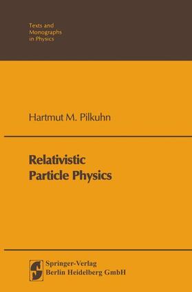 Pilkuhn |  Relativistic Particle Physics | Buch |  Sack Fachmedien