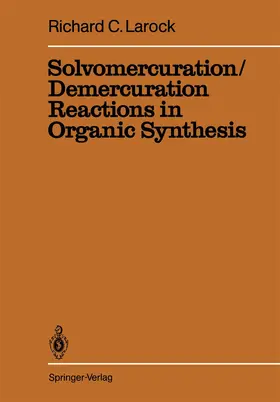 Larock |  Solvomercuration / Demercuration Reactions in Organic Synthesis | Buch |  Sack Fachmedien