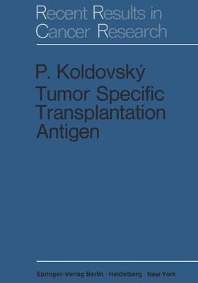 Koldovsky |  Tumor Specific Transplantation Antigen | Buch |  Sack Fachmedien