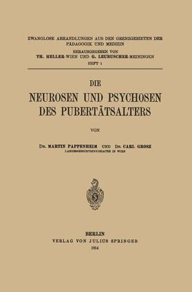 Pappenheim / Grosz / Heller |  Die Neurosen und Psychosen des Pubertätsalters | Buch |  Sack Fachmedien