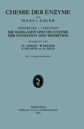 Euler / Franke / Nilsson |  Die Katalasen und die Enzyme der Oxydation und Reduktion | Buch |  Sack Fachmedien
