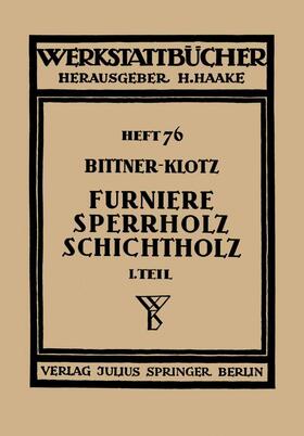 Bittner / Klotz / Haake |  Furniere ¿ Sperrholz Schichtholz | Buch |  Sack Fachmedien