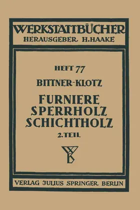 Bittner / Klotz / Haake |  Furniere ¿ Sperrholz Schichtholz | Buch |  Sack Fachmedien