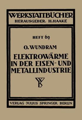 Wundram / Haake |  Elektrowärme in der Eisen- und Metallindustrie | Buch |  Sack Fachmedien