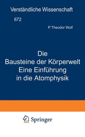 Wulf / Loewen |  Die Bausteine der Körperwelt Eine Einführung in die Atomphysik | Buch |  Sack Fachmedien