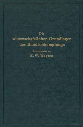 Wagner / Schottky / Aigner |  Die wissenschaftlichen Grundlagen des Rundfunkempfangs | Buch |  Sack Fachmedien