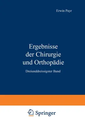 Payr / Kirschner / Küttner |  Ergebnisse der Chirurgie und Orthopädie | Buch |  Sack Fachmedien