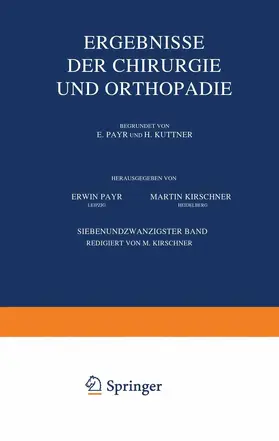 Payr / Kirschner / Küttner |  Ergebnisse der Chirurgie und Orthopädie | Buch |  Sack Fachmedien