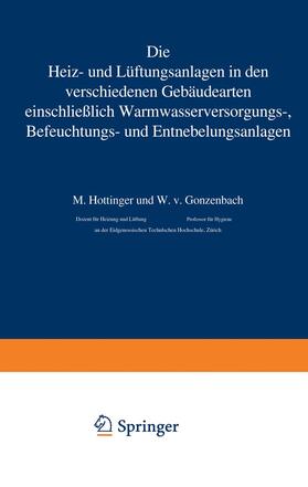 Gonzenbach / Hottinger |  Die Heiz- und Lüftungsanlagen in den verschiedenen Gebäudearten einschließlich Warmwasserversorungs-, Befeuchtungs- und Entnebelungsanlagen | Buch |  Sack Fachmedien