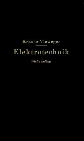 Vieweger / Krause |  Kurzer Leitfaden der Elektrotechnik in allgemeinverständlicher Darstellung für Unterricht und Praxis | Buch |  Sack Fachmedien