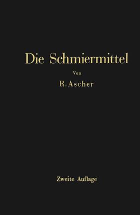 Ascher |  Die Schmiermittel | Buch |  Sack Fachmedien