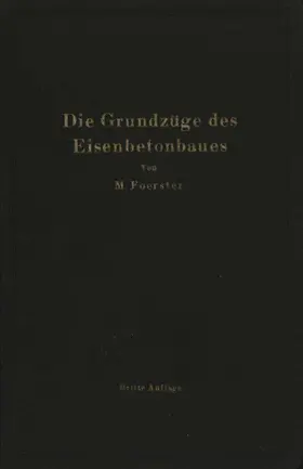 Foerster |  Die Grundzüge des Eisenbetonbaues | Buch |  Sack Fachmedien