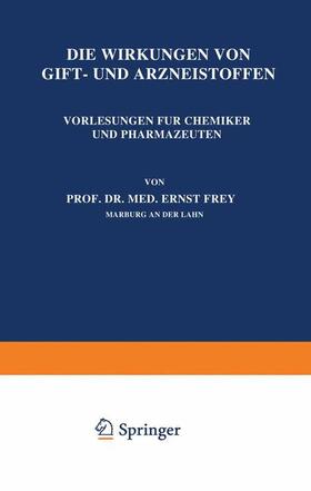 Frey |  Die Wirkungen von Gift- und Arzneistoffen | Buch |  Sack Fachmedien