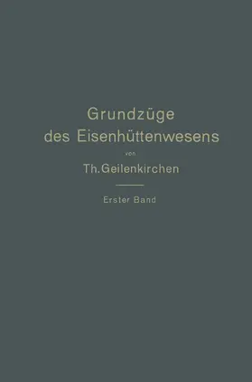 Geilenkirchen |  Grundzüge des Eisenhüttenwesens | Buch |  Sack Fachmedien