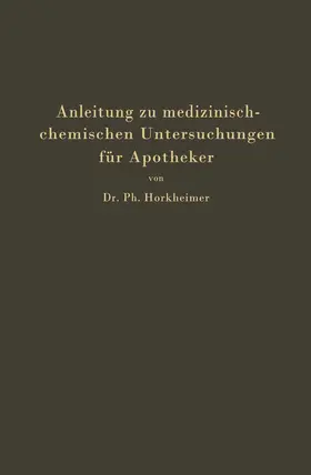 Horkheimer |  Anleitung zu medizinisch-chemischen Untersuchungen für Apotheker | Buch |  Sack Fachmedien