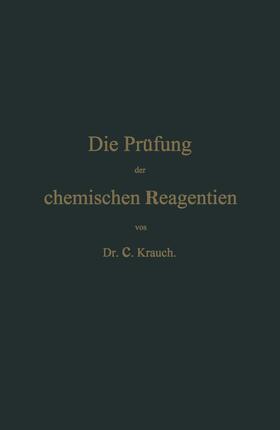 Krauch |  Die Prüfung der chemischen Reagentien auf Reinheit | Buch |  Sack Fachmedien