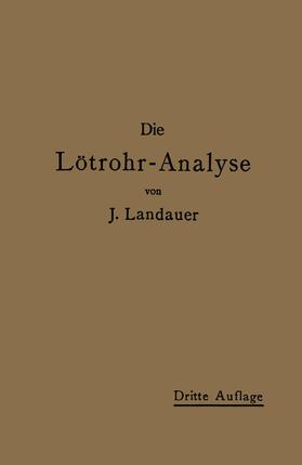 Landauer |  Die Lötrohranalyse | Buch |  Sack Fachmedien